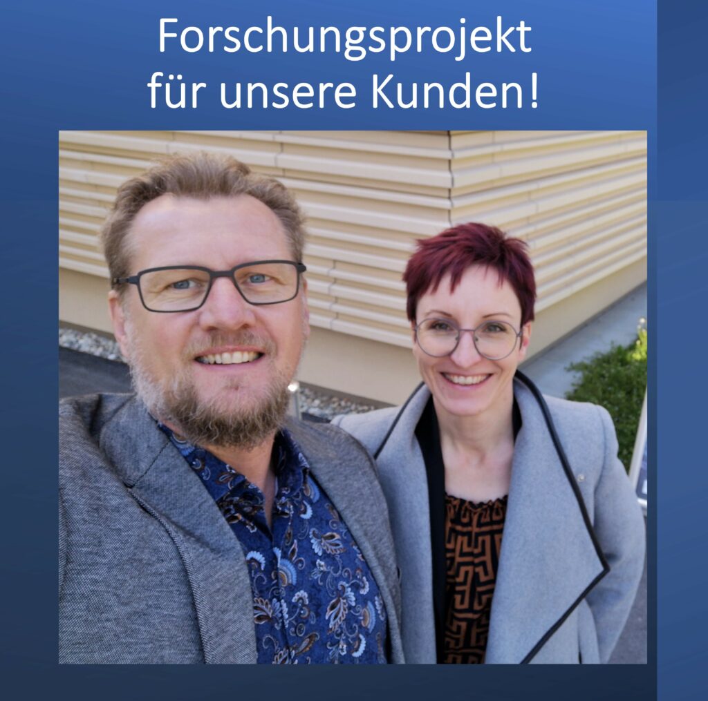 Forschungsprojekt für unsere Kunden!